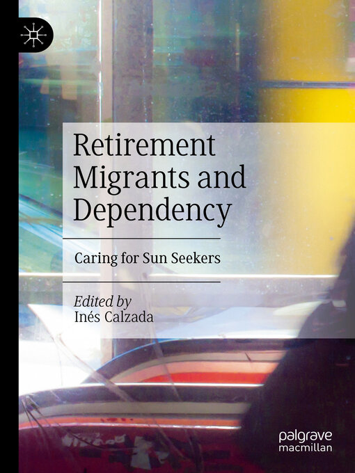 Title details for Retirement Migrants and Dependency by Inés Calzada - Available